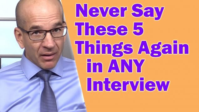 5 Things You Should Never Say In a Job Interview