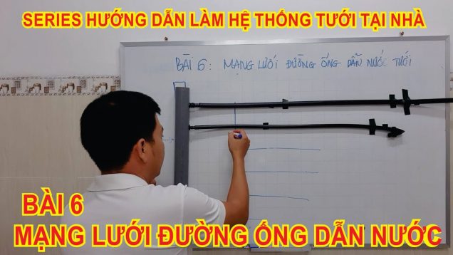 Kiến thức tưới – Bài 6: Hệ thống đường ống dẫn nước tưới