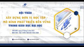 Hội thảo xây dựng đơn vị học tập – Mô hình phát triển bền vững trong giáo dục Đại học
