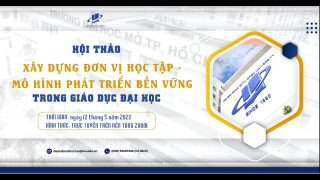 Hội thảo xây dựng đơn vị học tập – Mô hình phát triển bền vững trong giáo dục Đại học