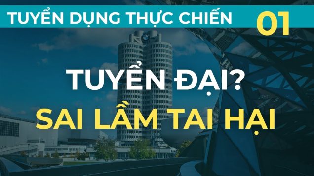 Đừng mắc những sai lầm tuyển dụng này – Tuyển dụng thực chiến kiểu Mỹ