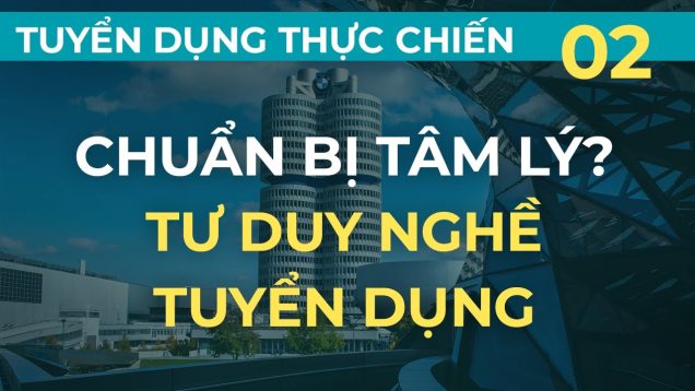Tư duy đúng đắn dành cho nhà tuyển dụng – Tuyển dụng thực chiến kiểu Mỹ