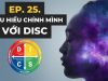 Thấu hiểu chính mình với DISC: Tính cách, môi trường, nghề nghiệp